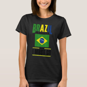 Brazil Brazilian Brazil Flag Brazil Is Calling And T-Shirt
