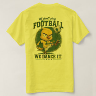 Brazil Fan Soccer We Dance It Funny T-shirt