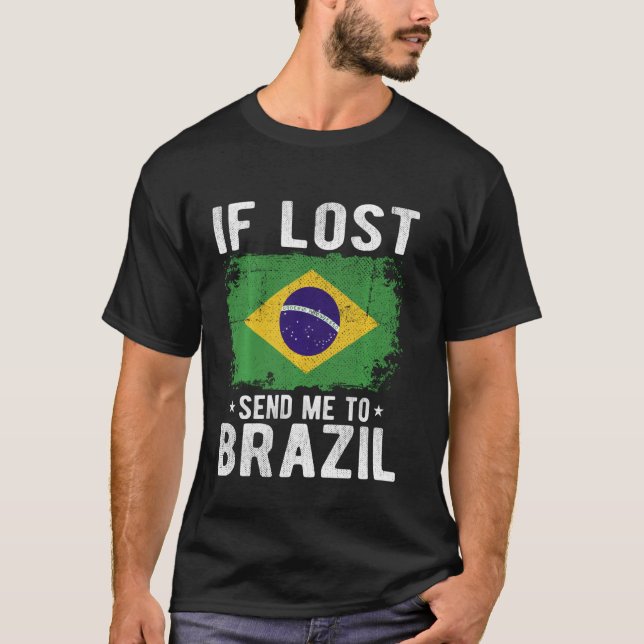 Brazil Flag Souvenir - If lost send me to Brazil T-Shirt (Front)