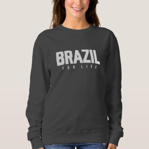 Brazil For Life Sweatshirt