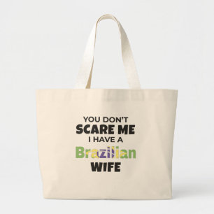 Brazil Gift You Don't Scare Me I Have A Brazilian Large Tote Bag