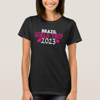 Brazil Girls Trip  2023 Women's Bachelorette Party T-Shirt