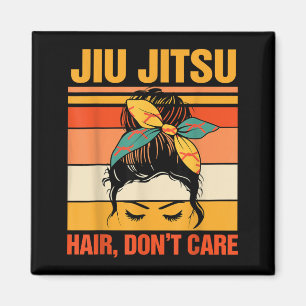 Brazil Jiu Jitsu BJJ Jiu Jitsu Hair A Dont Care Magnet