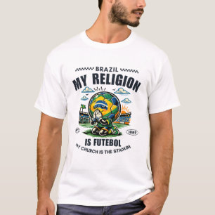 Brazil : my religion is futebol T-Shirt