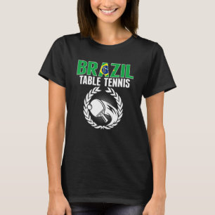 Brazil Table Tennis     Brazilian Ping Pong Suppor T-Shirt