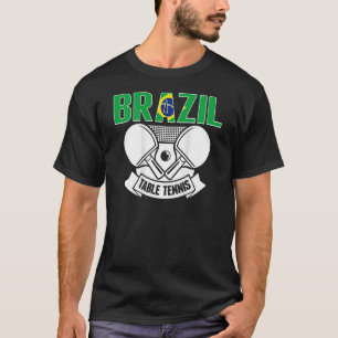 Brazil Table Tennis Support Brazilian Ping Pong T T-Shirt