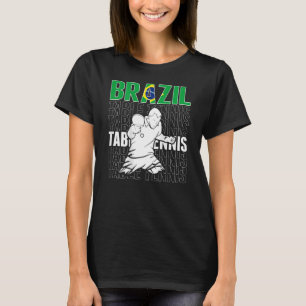 Brazil Table Tennis Support Brazilian Ping Pong T T-Shirt