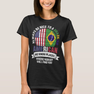 Brazilian American We know Places Brazil Flag T-Shirt