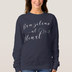 Brazilian At Heart Sweatshirt, Brazil Sweatshirt
