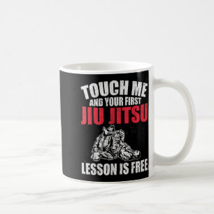 Brazilian BJJ Touch First Jiu Jitsu Lesson Is MMA Coffee Mug