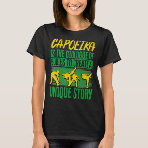 Brazilian Capoeira Dance Martial Capoeira Is The T-Shirt