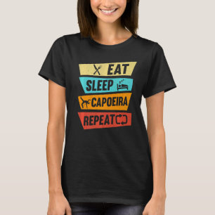 Brazilian Capoeira Dance Martial Eatsleep T-Shirt