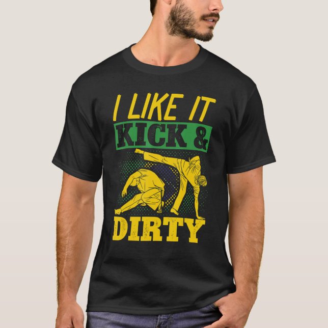 Brazilian Capoeira Dance Martial I Like It Kick &  T-Shirt (Front)