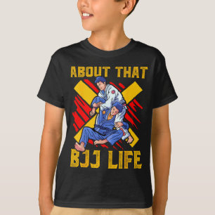 Brazilian Jiu-Jitsu About that BJJ Life Grappling T-Shirt