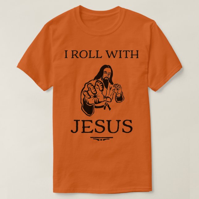 Brazilian Jiu Jitsu BJJ I Roll with Jesus Funny De T-Shirt (Design Front)
