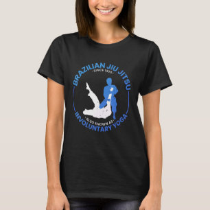 Brazilian Jiu jitsu BJJ Involuntary Yoga Men Women T-Shirt