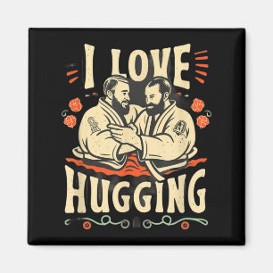Brazilian Jiu Jitsu BJJ Love Hugging Funny MMA Magnet