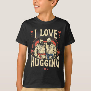 Brazilian Jiu Jitsu BJJ Love Hugging Funny MMA T-Shirt