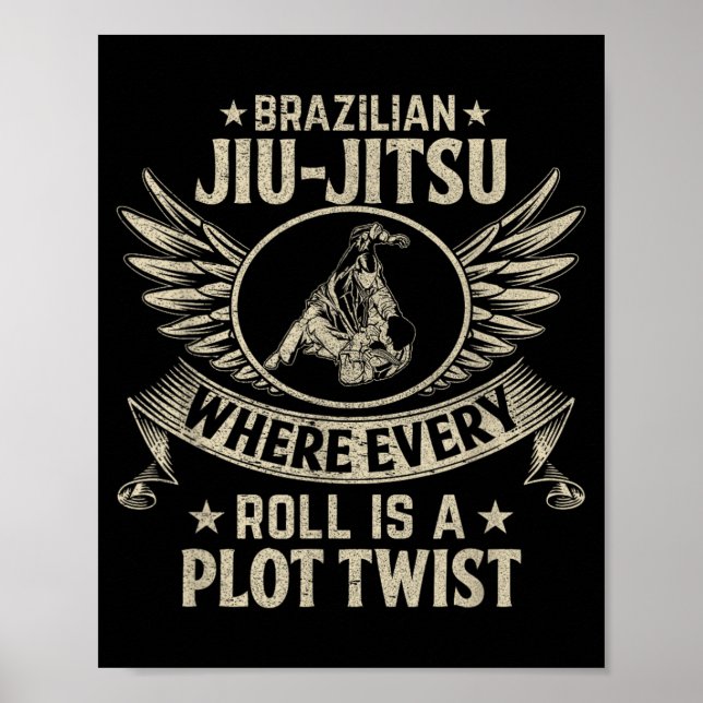 Brazilian Jiu-Jitsu BJJ where every roll is a plot Poster (Front)