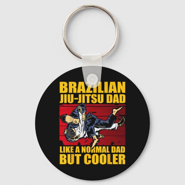 Brazilian Jiu-Jitsu Dad like a normal Dad but Key Ring (Front)