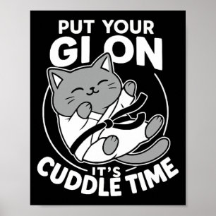 Brazilian Jiu Jitsu Fighting Cat Put Gi On Cuddle Poster
