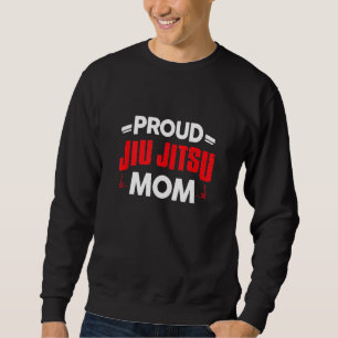 Brazilian Jiu Jitsu Fighting Proud Jiu Jitsu Mum W Sweatshirt