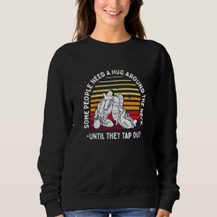 Brazilian Jiu Jitsu For Mma Fighter Just Need A H Sweatshirt