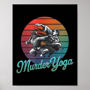 Brazilian Jiu-Jitsu Funny Murder Yoga design Poster