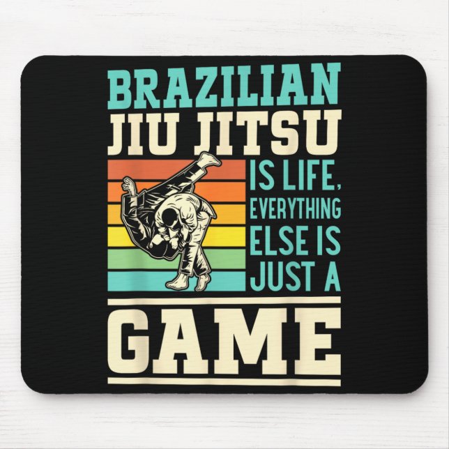 Brazilian Jiu Jitsu is life everything else is a Mouse Mat (Front)