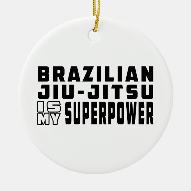 Brazilian Jiu-Jitsu is my superpower Ceramic Tree Decoration (Front)