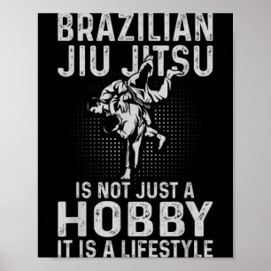 Brazilian Jiu Jitsu is not a hobby a lifestyle Poster