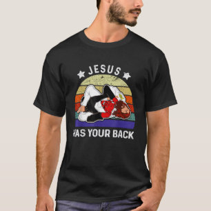 Brazilian Jiu Jitsu Jesus Jesus Has Your Back T-Shirt