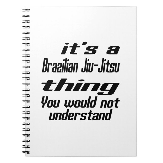 Brazilian Jiu-Jitsu Thing Designs Notebook (Front)