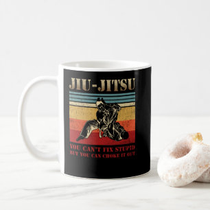 Brazilian Jiu Jitsu You Can't Fix Stupid Coffee Mug