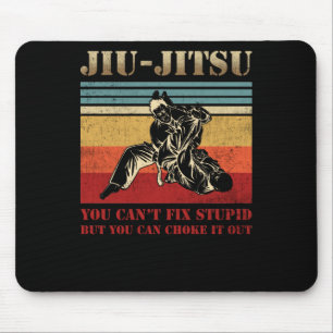 Brazilian Jiu Jitsu You Can't Fix Stupid Mouse Mat