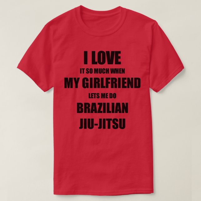 Brazilian JiuJitsu Funny Gift Idea For Boyfriend I T-Shirt (Design Front)