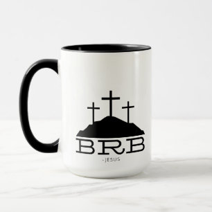 BRB Jesus Cross Calvary Religious Easter Christian Mug