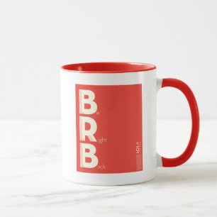 BRB MUG