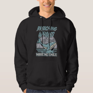 Breaching Whale Make Me Smile Whale Watching Hoodie