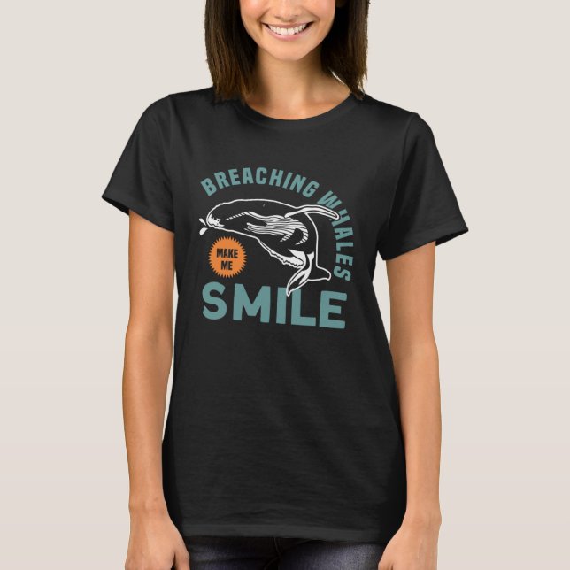 Breaching Whales Make Me Smile Cetacean Whale Watc T-Shirt (Front)
