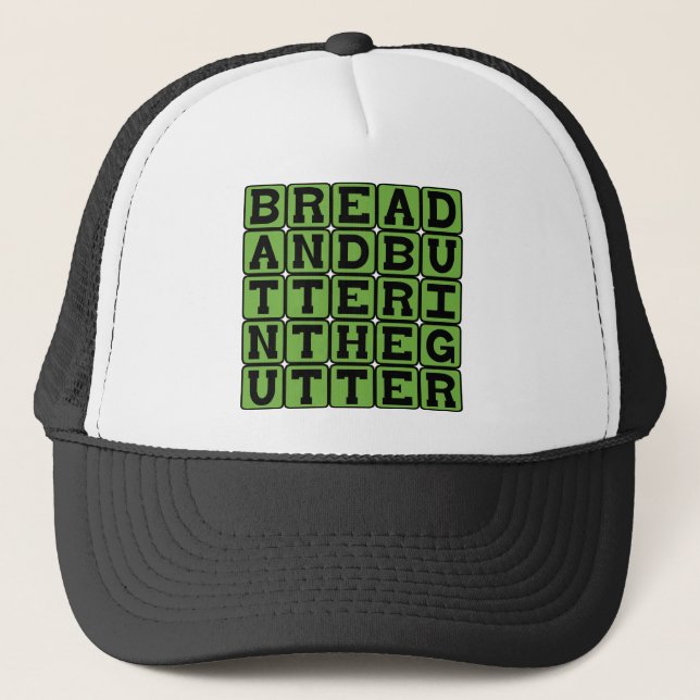 Bread And Butter In The Gutter Trucker Hat (Front)