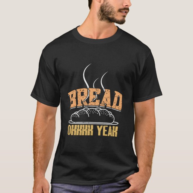 Bread Baking Bread Baker T-Shirt (Front)