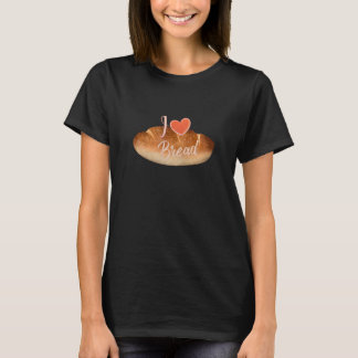 Bread Baking I Love Bread Gluten Food Baker T-Shirt