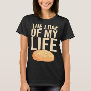 Bread Baking I Sourdough I Lievito Madre I Yeast I T-Shirt