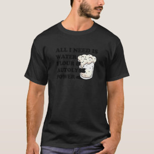 Bread Baking Quote For A Breadmaker T-Shirt