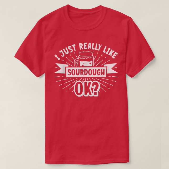 Bread Baking Sourdough Bread Baker  T-Shirt (Design Front)
