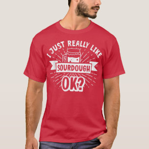 Bread Baking Sourdough Bread Baker T-Shirt