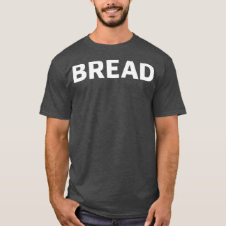 Bread Funny Baking 706 T-Shirt