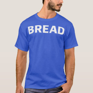 Bread Funny Baking 708 T-Shirt