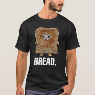 Bread meme T-Shirt